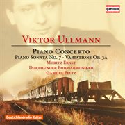 Ullmann : Piano Concerto, Piano Sonata No. 7 & Variations & Double Fugue, Op. 3a cover image