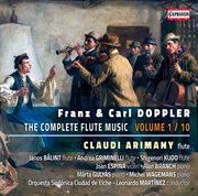 Franz & Karl Doppler : The Complete Flute Music, Vol. 1 cover image