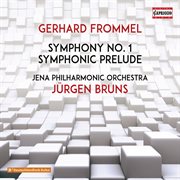 Frommel : Symphony No. 1 & Symphonic Prelude cover image