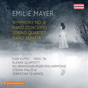 Mayer : Symphony No. 4, Piano Concerto, String Quartet & Piano Sonata cover image