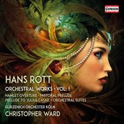 Rott : Complete Orchestral Works, Vol.1 cover image