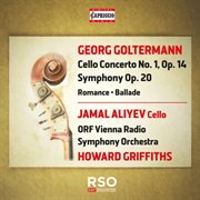 Georg Goltermann : Cello Concerto No. 1. Symphony Op. 20. Ballad cover image