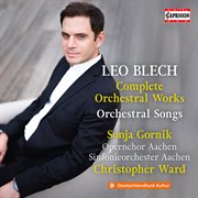 Blech : Complete Orchestral Works cover image