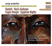 Prokofiev, S. : Hamlet / Boris Godunov / Eugene Onegin / Egyptian Nights cover image