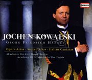 Jochen Kowalski : Handel. Opera Arias, Sacred Arias And Italian Cantatas cover image