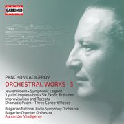Vladigerov : Orchestral Works, Vol. 3 cover image