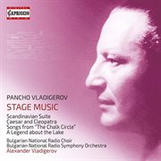 Pancho Vladigerov : Stage Music cover image