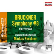 Bruckner : Symphony No. 8 In C Minor, Wab 108 (1887 Version) cover image