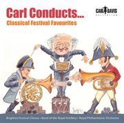 Carl Conducts … Classical Festival Favourites cover image