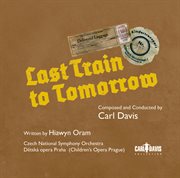 Carl Davis : Last Train To Tomorrow cover image