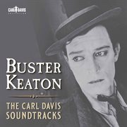 Buster Keaton : The Carl Davis Soundtracks (music Inspired By The Films) cover image