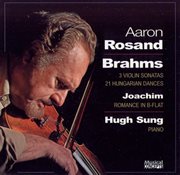 Brahms : Violin Sonatas Nos. 1-3 / 21 Hungarian Dances / Joachim. Romance cover image