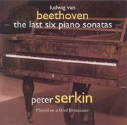 Beethoven, L. Van : The Last 6 Piano Sonatas cover image