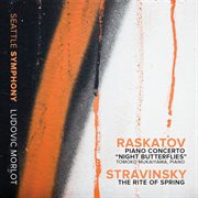 Raskatov : Piano Concerto "Night Butterflies". Stravinsky. The Rite Of Spring (live) cover image
