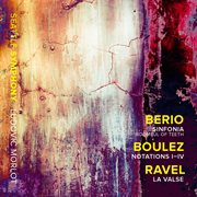 Berio : Sinfonia. Boulez. Notations I-Iv cover image
