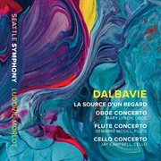 Marc-André Dalbavie : La Source D'un Regard & Concertos cover image