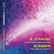 R. Strauss : Also Sprach Zarathustra, Op. 30, Trv 176. Scriabin. The Poem Of Ecstasy, Op. 54 (live) cover image