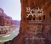 Bright Angel : American Works For Clarinet And Piano cover image
