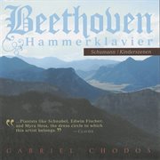 Beethoven : Hammerklavier. Schumann. Kinderszenen cover image