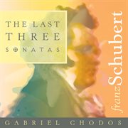 Schubert : The Last Three Sonatas cover image