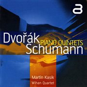 Dvorak & Schumann : Piano Quintets cover image