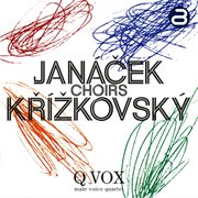 Janacek & Krizkovsky : Choirs cover image