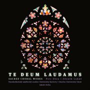 Te Deum Laudamus : Sacred Choral Works cover image