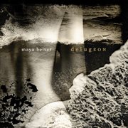 Maya Beiser : Delugeon cover image