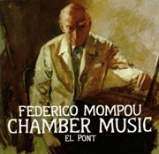 Mompou : Chamber Music cover image