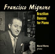 Mignone : Brazilian Dances For Piano cover image