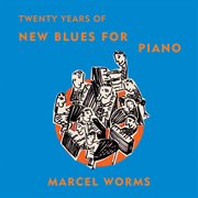 Twenty Years Of New Blues For Piano cover image