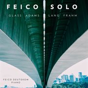 Feico Solo : Works By Glass, Adams, Lang & Frahm cover image