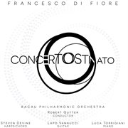 Francesco Di Fiore : Concerto Ostinato, 4 Canti & 3 Paesaggi cover image
