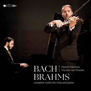 J.s. Bach & Brahms : Complete Works For Viola & Piano cover image