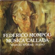 Mompou : Música Callada, Vols. 1-4 cover image
