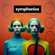Zymphonica #1 (Symphony Orchestra Versions) cover image
