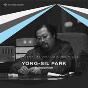 The House Concert Vol. 22: Yong-Sil Park (Live Recording, 2011) cover image