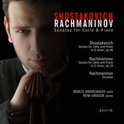 Shostakovich & Rachmaninoff : Cello Sonatas cover image