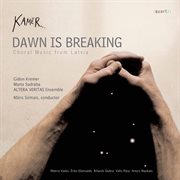 Dawn Is Breaking : Choral Music From Latvia cover image