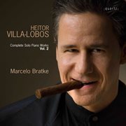 Villa-Lobos : Complete Solo Piano Works, Vol. 2 cover image