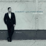 Schubert : Late Piano Works cover image