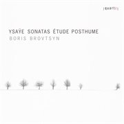 Ysaÿe : Violin Sonatas & Étude Posthume cover image