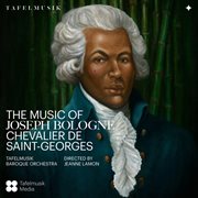 The Music Of Joseph Bologne, Chevalier De Saint-Georges cover image