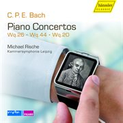 C.p.e. Bach : Keyboard Concertos, Wq. 26, 44 & 20 cover image