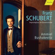 Schubert : 4 Impromptus, Op. 90, D. 899. 3 Klavierstücke, D. 946. 12 Grätzer Walzer, Op. 91, D. 924 cover image