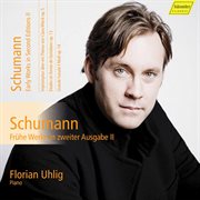 Schumann : Complete Works For Piano, Vol. 15 – Early Works In Second Editions Ii cover image