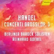 Handel : Concerti Grossi, Op. 3 cover image