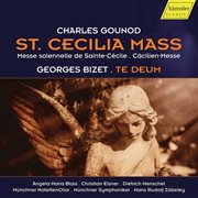 Gounod : St. Cecilia Mass, Cg 56. Bizet. Te Deum, Wd 122 (live) cover image