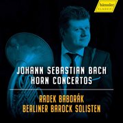 J.s. Bach : Horn Concertos cover image