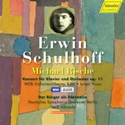 Erwin Schulhoff : Piano Concerto, Op. 11 & Der Bürger Als Edelmann Suite cover image